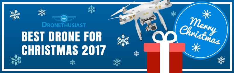 Best Drone For Christmas 2018